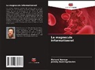 Jeremy Dunning-Davies, Richard Norman - Le magnecule informationnel