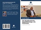 Jacques Bakulu - Die Demokratische Republik Kongo, ein Ölskandal