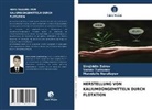 Mu Nurullayev, Murodullo Nurullayev, Sarvar Tursunov, Sirojiddin Zoirov - HERSTELLUNG VON KALIUMDÜNGEMITTELN DURCH FLOTATION