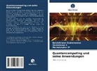Venkatesan K, Muthula M, Muthulakshmi M, Balakrishnan Subramanian - Quantencomputing und seine Anwendungen
