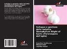 Laljibhai Akbari, Kapadiya Iteshkumar, Mahesh Patel - Sviluppo e gestione della malattia Stemphylium Blight of Garlic (Peronospora dell'aglio)