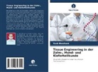 Yash Merchant - Tissue Engineering in der Zahn-, Mund- und Kieferheilkunde