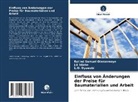 J E Idiake, J. E Idiake, J.E Idiake, Rotimi Samuel Olasanmoye, L O Oyewobi, L. O. Oyewobi... - Einfluss von Änderungen der Preise für Baumaterialien und Arbeit