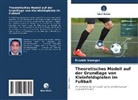 Frankis Vanegas - Theoretisches Modell auf der Grundlage von Kleinfeldspielen im Fußball