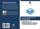 Fabio J Dallanora, Fabio Jose Dallanora, Bruna Eliza de Dea, Léa Maria Franceschi Dallanora - Einführung und Regulierung der Biobank für menschliche Zähne