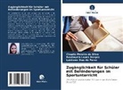 Leidiane Dias de Paiva, Rosângela Lopes Borges, Claudia Pereira da Silva - Zugänglichkeit für Schüler mit Behinderungen im Sportunterricht