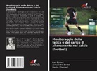 Karim Chamari, Alexandre Dellal, Leo Djaoui - Monitoraggio della fatica e del carico di allenamento nel calcio (football)