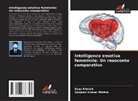 Ayaz Ahmad, Sanjeev Kumar Mishra - Intelligenza emotiva femminile: Un resoconto comparativo