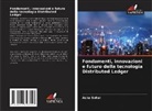 Asha Sohal - Fondamenti, innovazioni e futuro della tecnologia Distributed Ledger