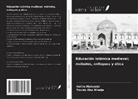 Younis Abu Alhaija, Hatim Mahamid - Educación islámica medieval; métodos, enfoques y ética