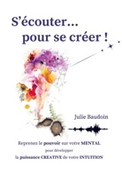 Julie Baudoin - S'écouter... pour se créer !