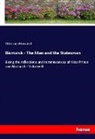 Otto von Bismarck - Bismarck - The Man and the Statesman