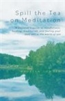Maureen Lowden - Spill the Tea on Meditation
