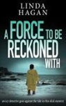 Linda Hagan - A Force To Be Reckoned With