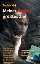 Sophie Maj - Meiner Mutter größtes Ziel