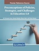 Ahmad Albattat, Ali Sorayyaei Azar, Marco Valeri - Preconceptions of Policies, Strategies, and Challenges in Education 5.0