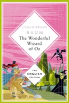 Lyman Frank Baum - Baum - The Wizard of Oz. English Edition