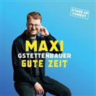 Maxi Gstettenbauer, Maxi Gstettenbauer - Gute Zeit, 2 Audio-CD (Audio book)