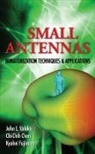 Chen Chi-Chih, Kyohei Fujimoto, John Volakis - Small Antennas:Miniaturization Techniques & Applications