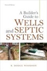 R. Woodson - A Builder's Guide to Wells and Septic Systems, Second Edition