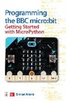 Monk Simon - Programming the BBC micro:bit: Getting Started with MicroPython