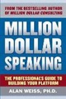 Alan Weiss, Weiss Alan - Million Dollar Speaking
