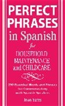 Jean Yates, Yates Jean - Perfect Phrases in Spanish for Household Maintenance and Childcare