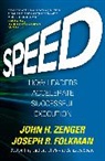 Folkman Joseph, John Zenger - Speed: How Leaders Accelerate Successful Execution