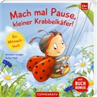 Antje Flad, Annette Langen, Antje Flad - Mach mal Pause, kleiner Krabbelkäfer!
