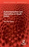 Hak-Kyu Sohn - Authoritarianism and Opposition in South Korea