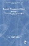Andreas Stahnke Gegenfurtner, Andreas Gegenfurtner, Rebekka Stahnke - Teacher Professional Vision: Theoretical and Methodological Advances