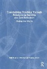 Katherine M. Heavers, Katherine M. Kearns Heavers, Valerie Kearns - Transforming Teaching Through Relationship Building and Self Reflectio