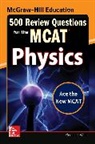Connie Wells - McGraw-Hill Education 500 Review Questions for the MCAT: Physics
