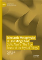 Biyun Dai, Paul Hosle, Paul K Hosle, Paul K. Hosle - Scholastic Metaphysics in Late Ming China