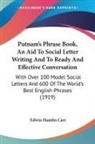 Edwin Hamlin Carr - Putnam's Phrase Book, An Aid To Social Letter Writing And To Ready And Effective Conversation