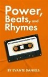 Evante Daniels - Power, Beats, and Rhymes