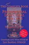 Joe Biden, George Washington, Ian Randal Strock - The Complete Book of Presidential Inaugural Speeches
