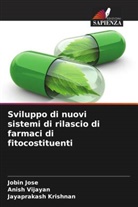 Jobin Jose, Jayaprakash Krishnan, Anish Vijayan - Sviluppo di nuovi sistemi di rilascio di farmaci di fitocostituenti