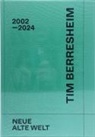 Tim Berresheim - Tim Berresheim. Neue Alte Welt