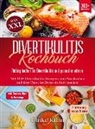 Ulrike Klein - Das XXL Divertikulitis Kochbuch - Richtig kochen bei Divertikulitis und gesund ernähren