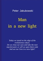 Peter Jakubowski - Man in a new light