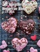 Kelly Johnson - 50 Valentine Baking Recipes for Home