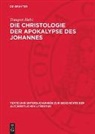 Traugott Holtz - Die Christologie der Apokalypse des Johannes