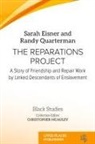 Sarah Eisner, Randy Quarterman, Christopher McAuley - The Reparations Project