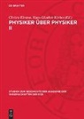 Christa Kirsten, Hans-Günther Körber - Physiker über Physiker II