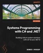 Dennis Vroegop - Systems Programming with C# and .NET