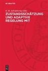 K. -H. Schmelovsky, K.-H. Schmelovsky - Zustandsschätzung und adaptive Regelung mit mikroelektronischen Mitteln