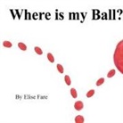Elise Fare - Where Is My Ball