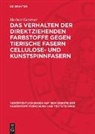 Herbert Gerstner - Das Verhalten der direktziehenden Farbstoffe gegen tierische Fasern Cellulose- und Kunstspinnfasern