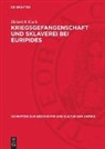 Heinrich Kuch - Kriegsgefangenschaft und Sklaverei bei Euripides